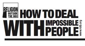 How To Deal With Impossible People