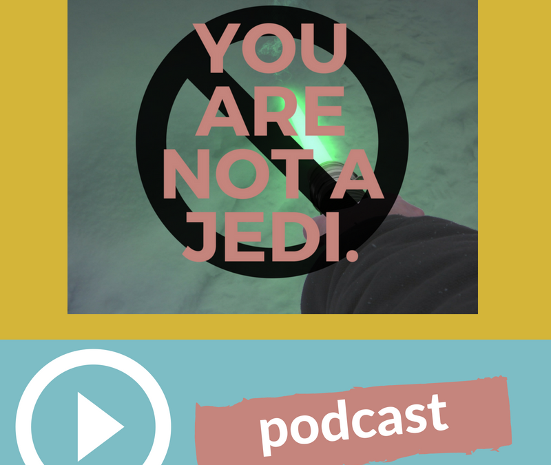 You are not a Jedi