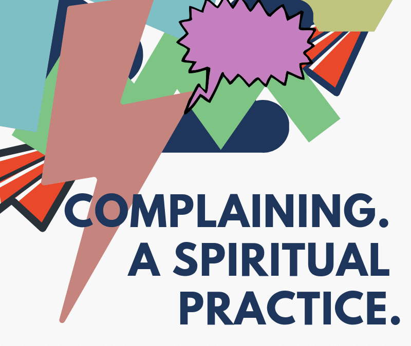 Complaining as a spiritual practice