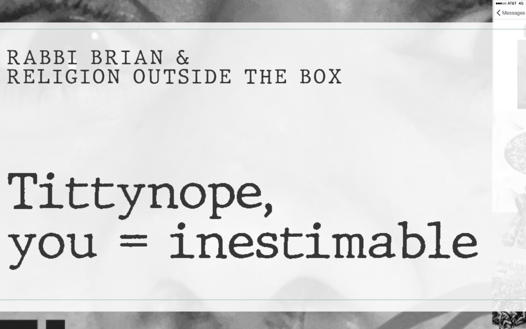 Tittynope, you’re inestimable